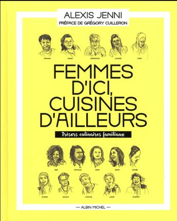 Couverture du livre « Femmes d'ici, cuisines d'ailleurs ; trésors culinaires familiaux » de Alexis Jenni aux éditions Albin Michel