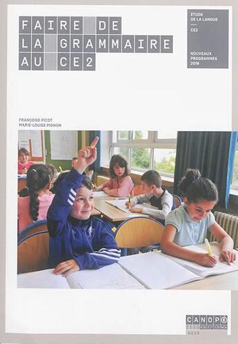 Couverture du livre « Faire de la grammaire au CE2 » de Francoise Picot et Marie-Louise Pignon aux éditions Reseau Canope