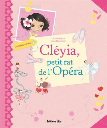 Couverture du livre « Cléyia, petit rat de l'Opéra » de Clotilde Bernos et Lucie Brunelliere aux éditions Lito