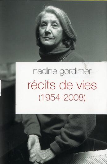 Couverture du livre « Récits de vies (1954-2008) » de Nadine Gordimer aux éditions Grasset