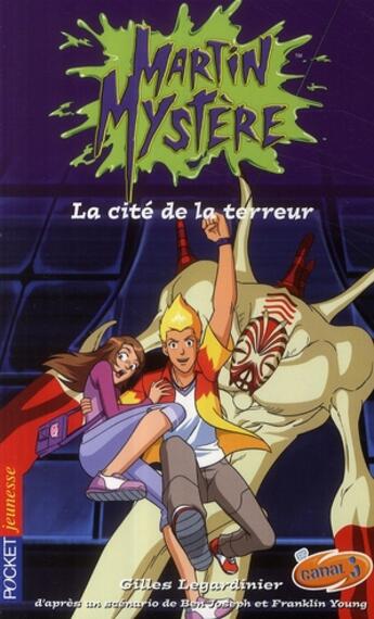 Couverture du livre « Martin mystere - tome 13 la cite de la terreur - vol13 » de Gilles Legardinier aux éditions Pocket Jeunesse