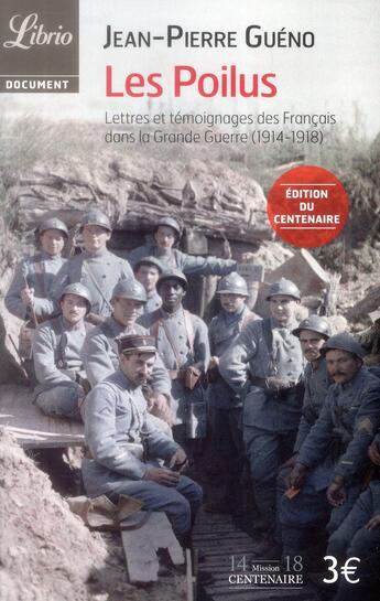 Couverture du livre « Les Poilus, lettres et carnets de Français dans la Grande Guerre (1914-1918) » de Jean-Pierre Gueno aux éditions J'ai Lu