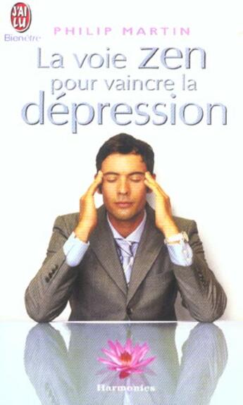 Couverture du livre « Voie zen pour vaincre la depression (la) » de Philip Martin aux éditions J'ai Lu