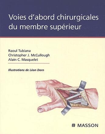 Couverture du livre « Voies d'abord chirurgicale du membre supérieur » de Tubiana/Mac Cullough aux éditions Elsevier-masson