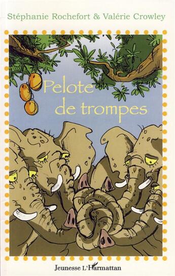 Couverture du livre « Pelote de trompes » de Stephanie Rochefort et Valerie Crowley aux éditions L'harmattan