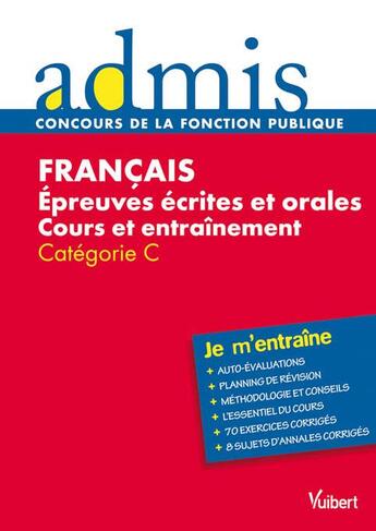 Couverture du livre « Français ; épreuves écrites et orales ; catégories B et C ; je m'entraîne » de Bernadette Lavaud aux éditions Vuibert