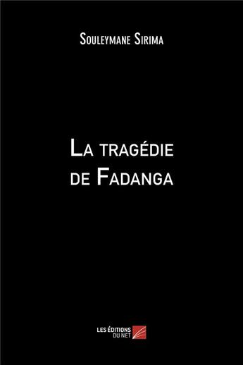 Couverture du livre « La tragédie de Fadanga » de Souleymane Sirima aux éditions Editions Du Net