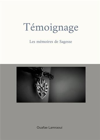 Couverture du livre « Témoignage : Les mémoires de Sagesse » de Ouafae Lamraoui aux éditions Books On Demand