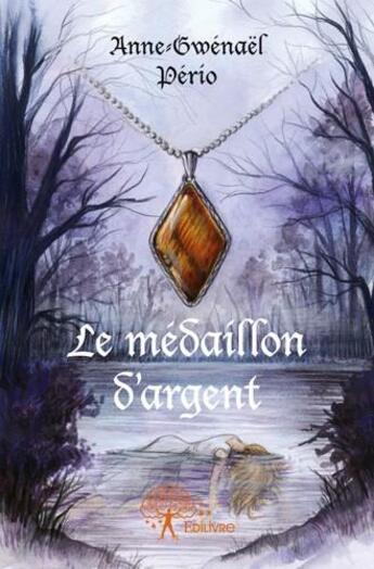 Couverture du livre « Le medaillon d'argent » de Anne-Gwenael Perio aux éditions Edilivre