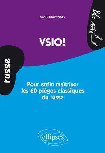 Couverture du livre « Vsio ! ; pour enfin maîtriser les 60 pièges classiques du russe ; niveau 2 » de Annie Tchernychev aux éditions Ellipses