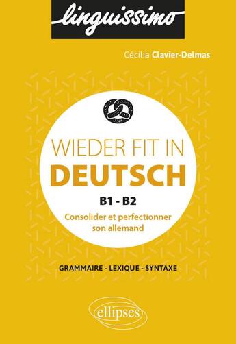 Couverture du livre « Wieder fit in deutsch ; consolider et perfectionner son allemand ; B1-B2 » de Cecilia Clavier-Delmas aux éditions Ellipses