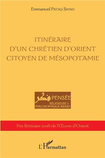 Couverture du livre « Itinéraire d'un chrétien d'Orient, citoyen de Mésopotamie » de Emmanuel Pataq Siman aux éditions L'harmattan