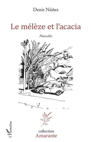 Couverture du livre « Le mélèze et l'acacia » de Denis Nunez aux éditions L'harmattan