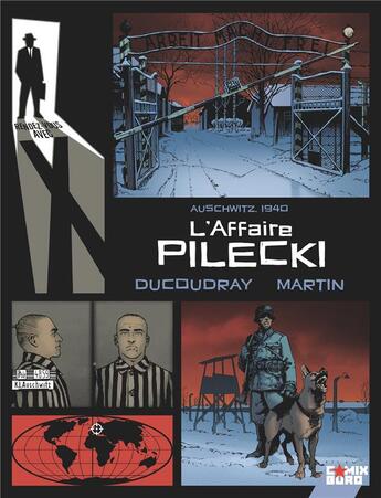 Couverture du livre « Rendez-vous avec X : Auschwitz, 1940 ; l'affaire Pilecki » de Aurelien Ducoudray et Olivier Martin et Patrick Pesnot aux éditions Comix Buro