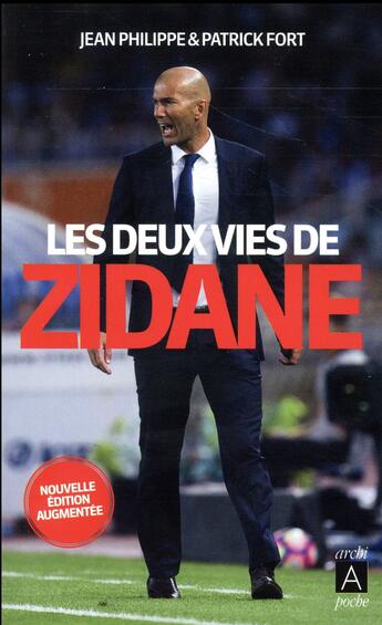 Couverture du livre « Les deux vies de Zidane » de Jean Philippe et Patrick Fort aux éditions Archipoche