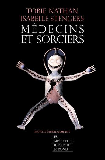 Couverture du livre « Médecins et sorciers » de Tobie Nathan et Isabelle Stengers aux éditions Empecheurs De Penser En Rond