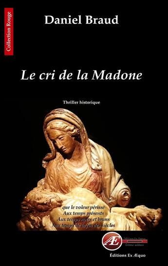 Couverture du livre « Le cri de la madone » de Daniel Braud aux éditions Ex Aequo