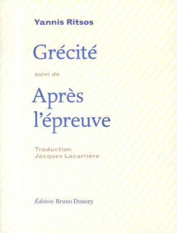 Couverture du livre « Grécité ; après l'épreuve » de Yannis Ritsos aux éditions Bruno Doucey