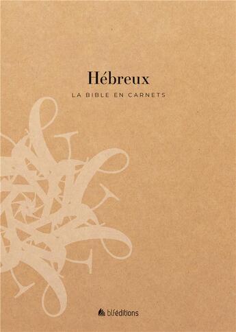 Couverture du livre « La Bible en carnets - Hébreux » de Blf Editions aux éditions Blf Europe