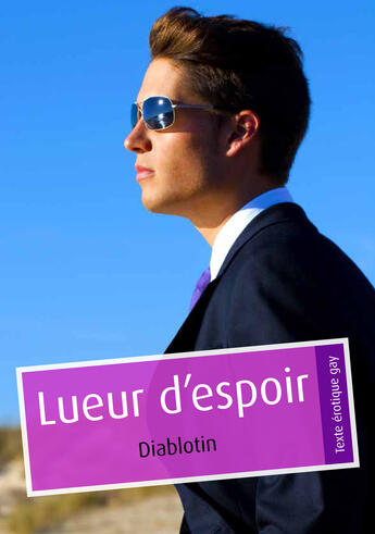 Couverture du livre « Lueur d'espoir (pulp gay) » de Diablotin aux éditions Textes Gais