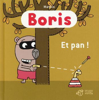 Couverture du livre « Boris, et Pan ! » de Jean-Marc Mathis aux éditions Thierry Magnier