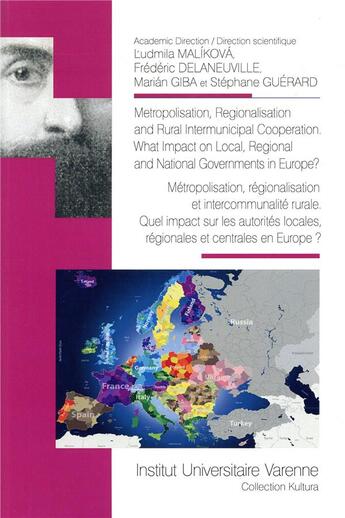 Couverture du livre « Métropolisation, régionalisation et intercommunalité rurale ; Metropolisation, Regionalisation and Rural Intermunicipal Cooperation » de  aux éditions Institut Universitaire Varenne