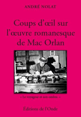 Couverture du livre « Coups d'oeil sur l'oeuvre romanesque de Mac Orlan ; 