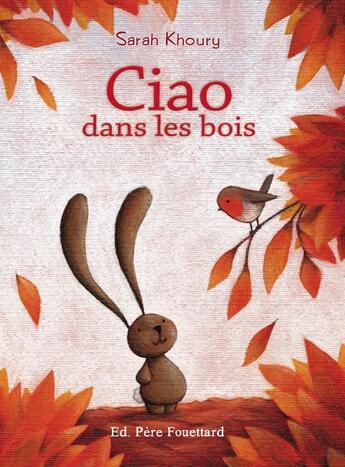 Couverture du livre « Ciao dans les bois » de Sarah Khoury aux éditions Pere Fouettard