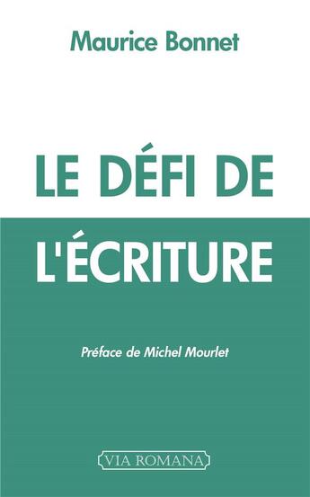 Couverture du livre « Le défi de l'écriture » de Maurice Bonnet aux éditions Via Romana