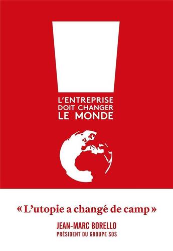 Couverture du livre « L'entreprise doit changer le monde » de Jean-Marc Borello aux éditions Nouveaux Debats Publics