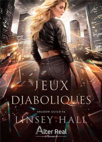 Couverture du livre « Shadow guild Tome 4 : jeux diaboliques » de Linsey Hall aux éditions Alter Real