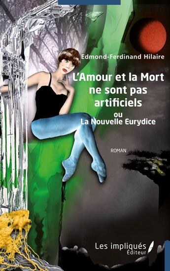 Couverture du livre « Ou la nouvelle Eurydice » de Edmond-Ferdinand Hilaire aux éditions Les Impliques