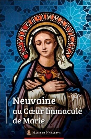 Couverture du livre « Neuvaine au coeur immaculé de Marie » de Marie De Nazareth Association aux éditions Marie De Nazareth