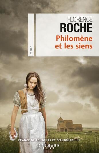 Couverture du livre « Philomène et les siens » de Florence Roche aux éditions Calmann-levy