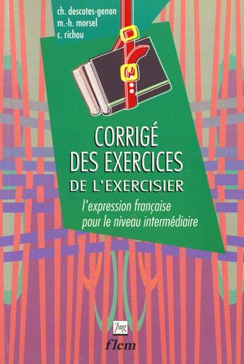 Couverture du livre « Corrigé des exercices de l'exercisier ; l'espression française pour le niveau intermédiaire » de Christiane Descotes-Genon aux éditions Pu De Grenoble