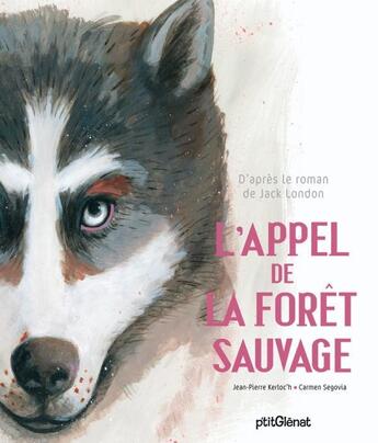 Couverture du livre « L'appel de la forêt sauvage » de Jean-Pierre Kerloc'H et Carmen Segovia aux éditions Glenat Jeunesse