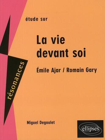 Couverture du livre « Étude sur la vie devant soi ; Gary » de Degoulet aux éditions Ellipses Marketing