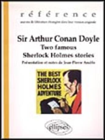 Couverture du livre « Arthur conan doyle (sir), two famous sherlock holmes stories » de Jean-Pierre Ancele aux éditions Ellipses