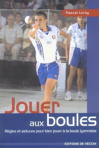 Couverture du livre « Jouer aux boules » de Leroy aux éditions De Vecchi