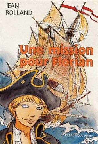 Couverture du livre « Une mission pour florian » de Jean Rolland aux éditions Tequi