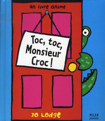 Couverture du livre « Toc, toc, monsieur Croc ! » de Jo Lodge aux éditions Milan