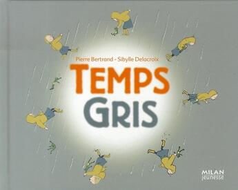 Couverture du livre « Temps gris » de Pierre Bertrand aux éditions Milan