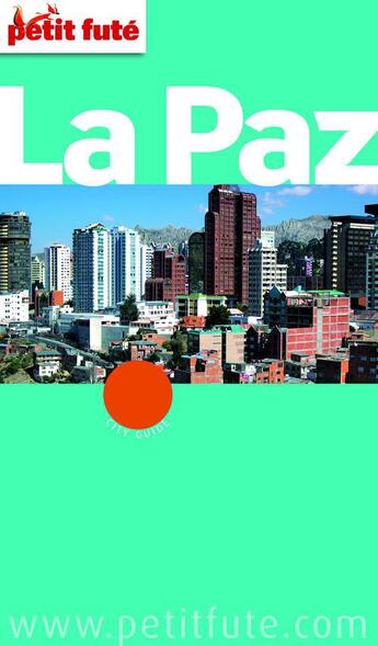 Couverture du livre « GUIDE PETIT FUTE ; CITY GUIDE ; La Paz (édition 2012) » de  aux éditions Le Petit Fute