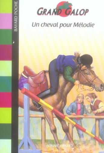 Couverture du livre « Grand galop t.640 ; un cheval pour Mélodie » de Bryant B aux éditions Bayard Jeunesse