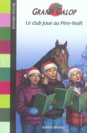 Couverture du livre « Grand galop t.686 ; le club joue au père Noël » de Bonnie Bryant aux éditions Bayard Jeunesse