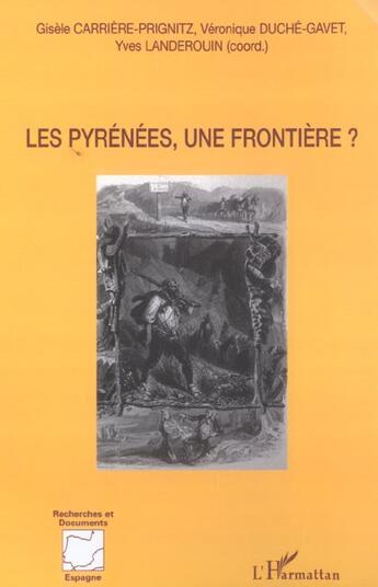 Couverture du livre « Les Pyrénées, une frontière ? » de Yves Landerouin et Gisele Carriere-Prignitz et Veronique Duche-Gavet aux éditions L'harmattan