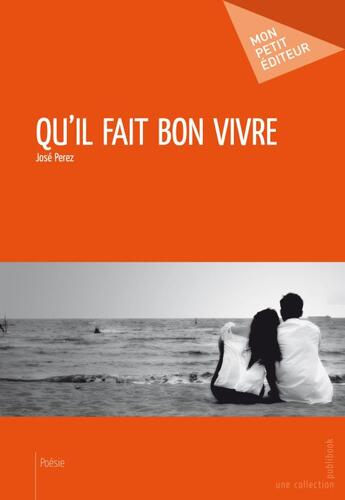 Couverture du livre « Qu'il fait bon vivre » de Jose Perez aux éditions Publibook