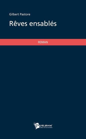 Couverture du livre « Rêves ensablés » de Gilbert Pastore aux éditions Publibook