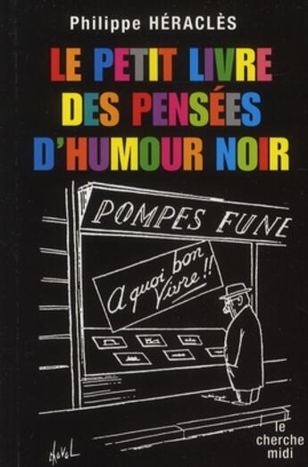 Couverture du livre « Le petit livre des pensées d'humour noir » de Philippe Heracles aux éditions Cherche Midi