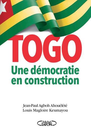 Couverture du livre « Togo : une democratie en construction » de Agboh Ahouelete aux éditions Michel Lafon